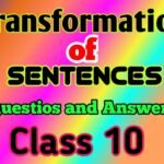 Transformation of Sentences Class 10 Questions and Answers