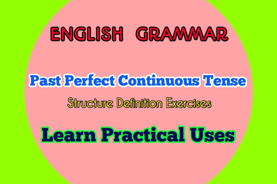 Past Perfect Continuous Tense Structure with Rules and Examples