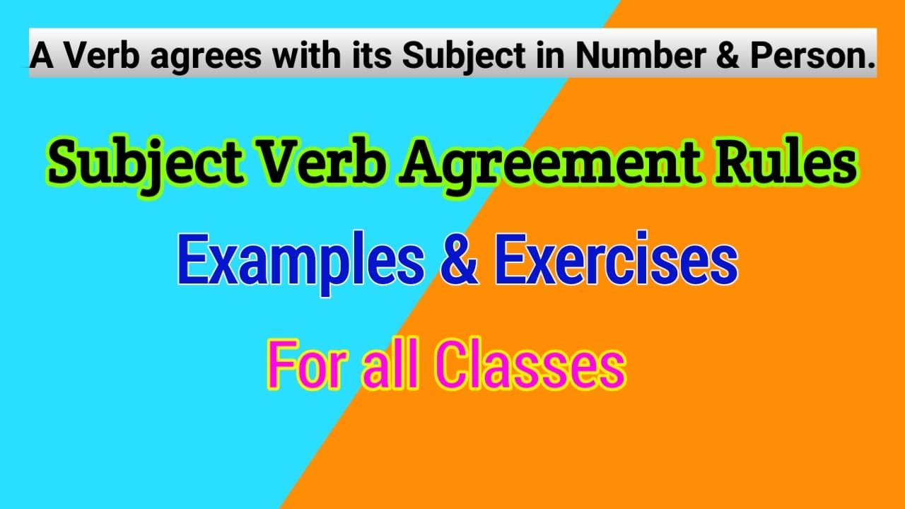 Subject Verb Agreement Rules with Examples and Exercises