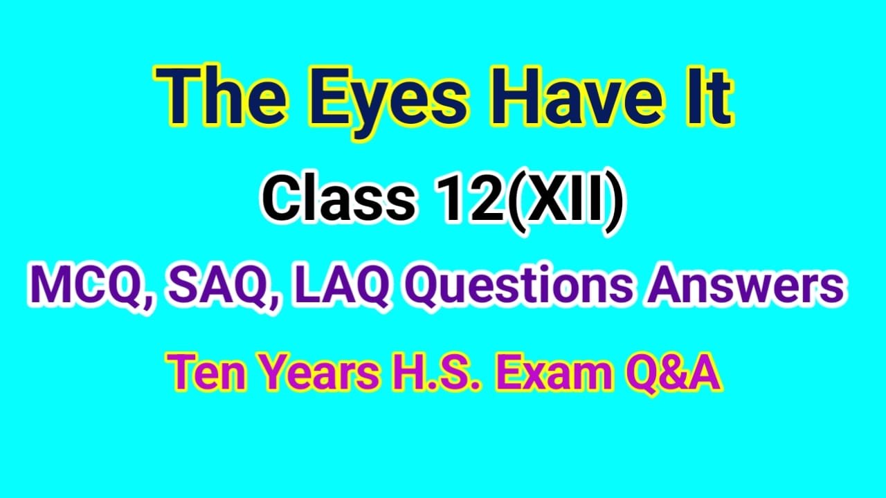 The Eyes Have It Questions Answers Class 12 WBCHSE the-eyes-have-it-questions-answers-class-12-wbchse