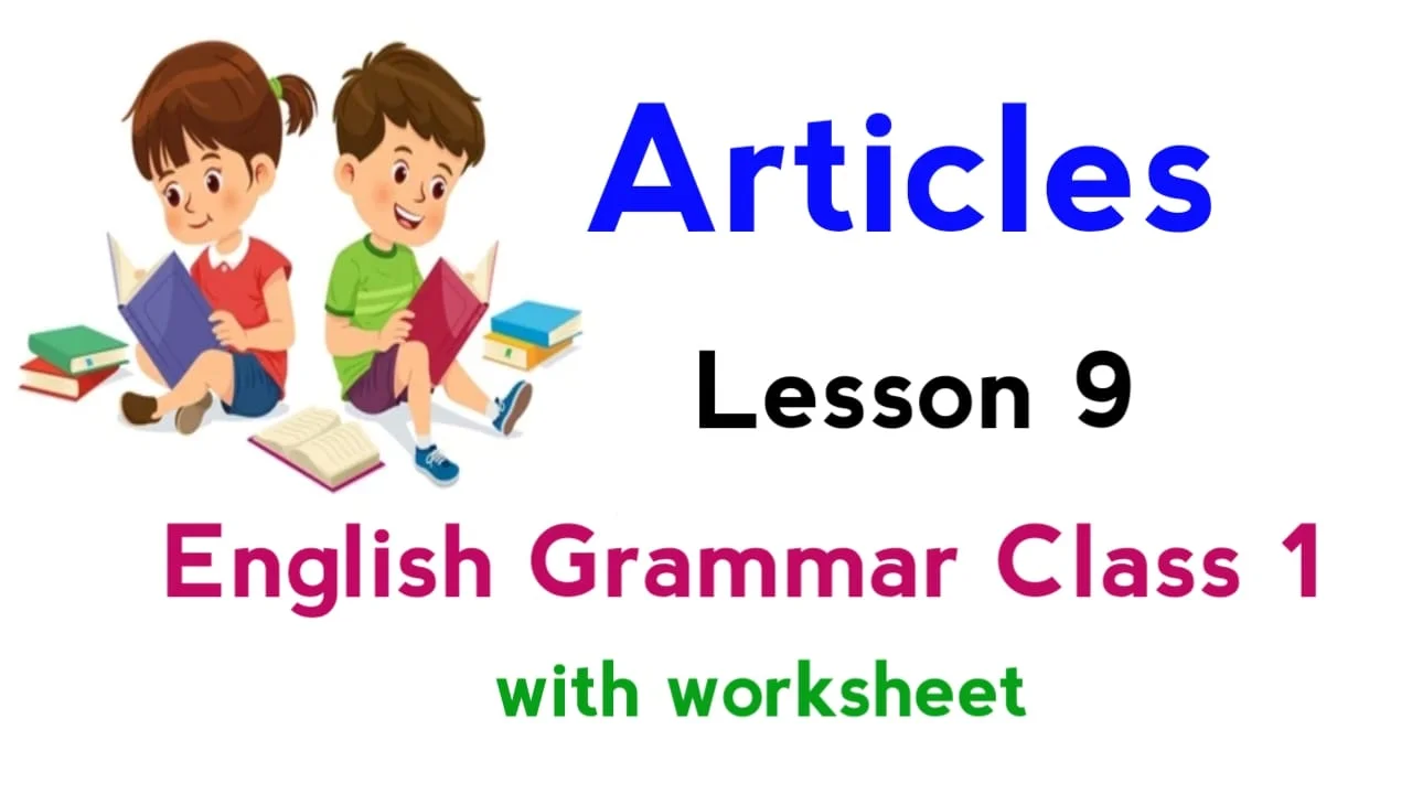 Articles Class 1 English Grammar Worksheet
