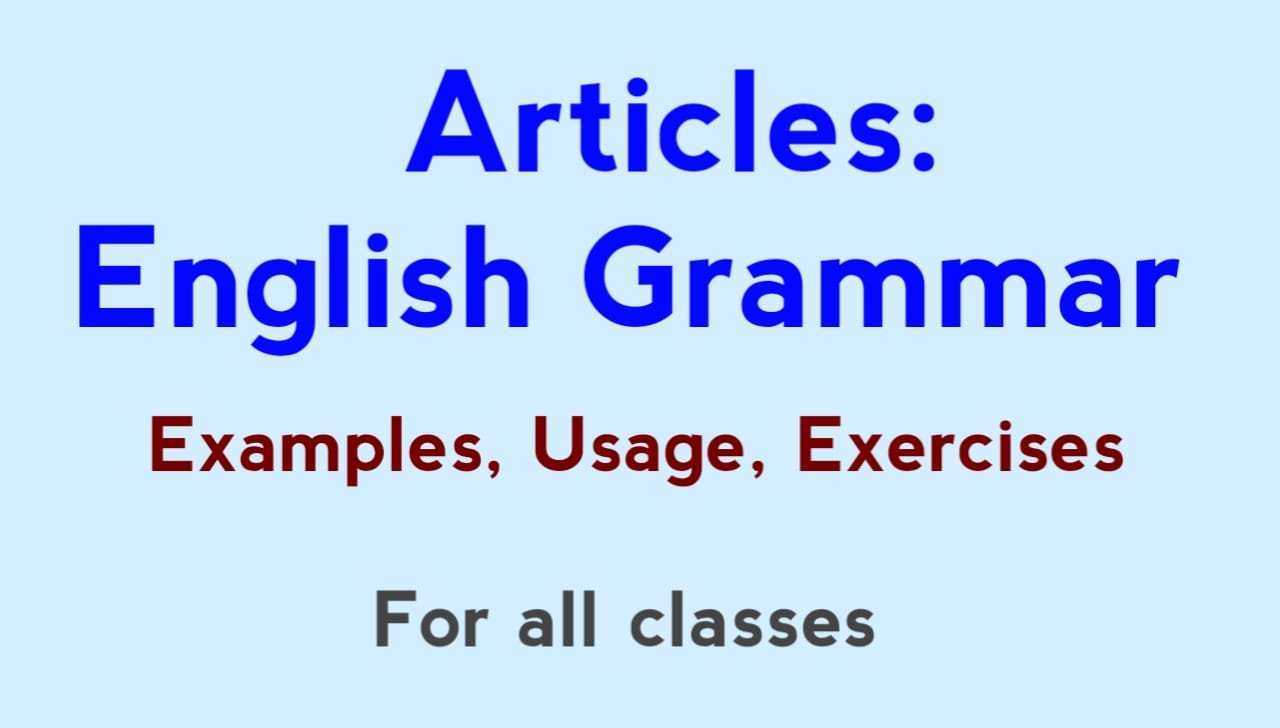 Articles in English Grammar Examples Usage Exercises