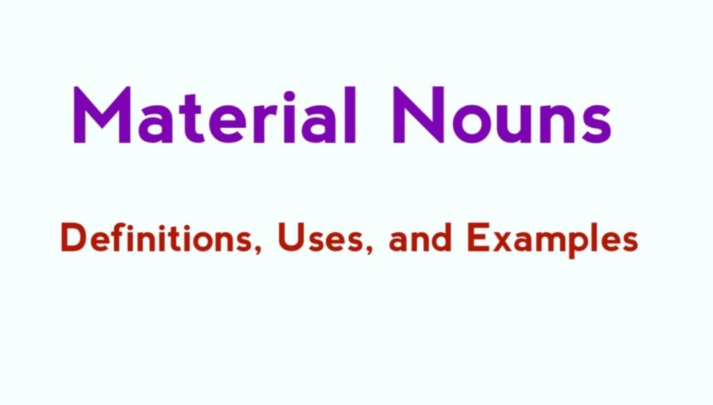 Material Noun Definitions Examples and Uses