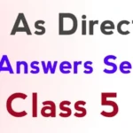 Answers to Do As Directed for Class 5 have been provided here for checking the answers after practicing the Do as Directed Questions Set for Class 5.