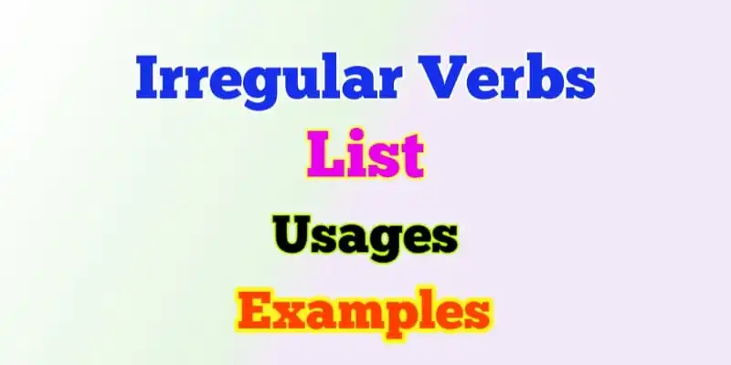 Irregular Verbs: Explanation and Examples