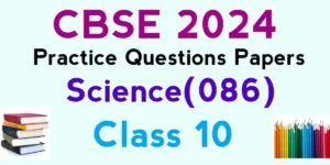 Class 10 CBSE Science Additional Practice Questions 2024