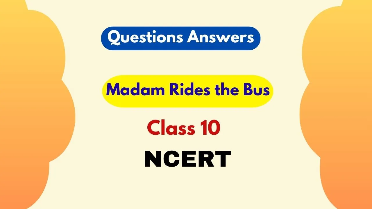 Madam Rides the Bus Questions Answers Class 10 2024