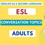 26 Engaging ESL Conversation Topics for Adults 2024