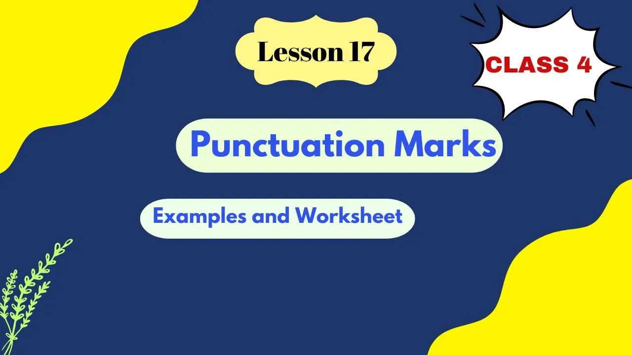 4 Punctuation Marks for Class 4 Examples and Worksheets