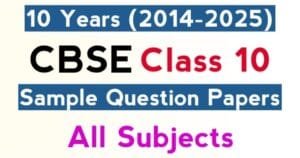 CBSE 10 Years Sample Question Papers for Class 10 (2014-2025)