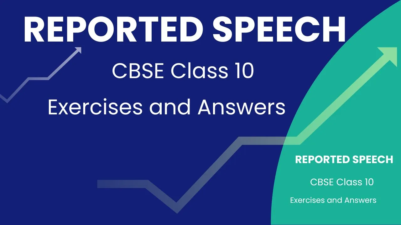 Reported Speech Exercises and Answers for CBSE Class 10
