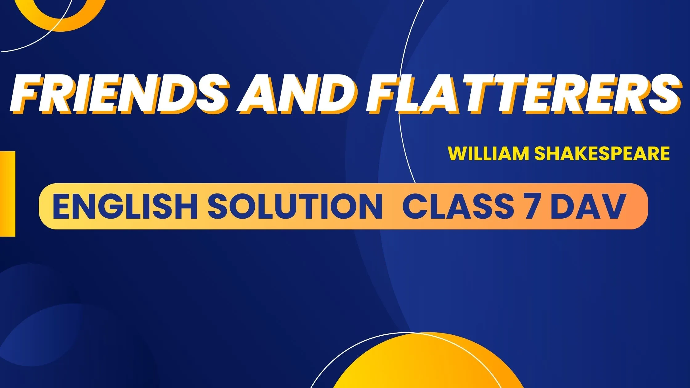 Friends and Flatterers Class 7 DAV English Solutions
